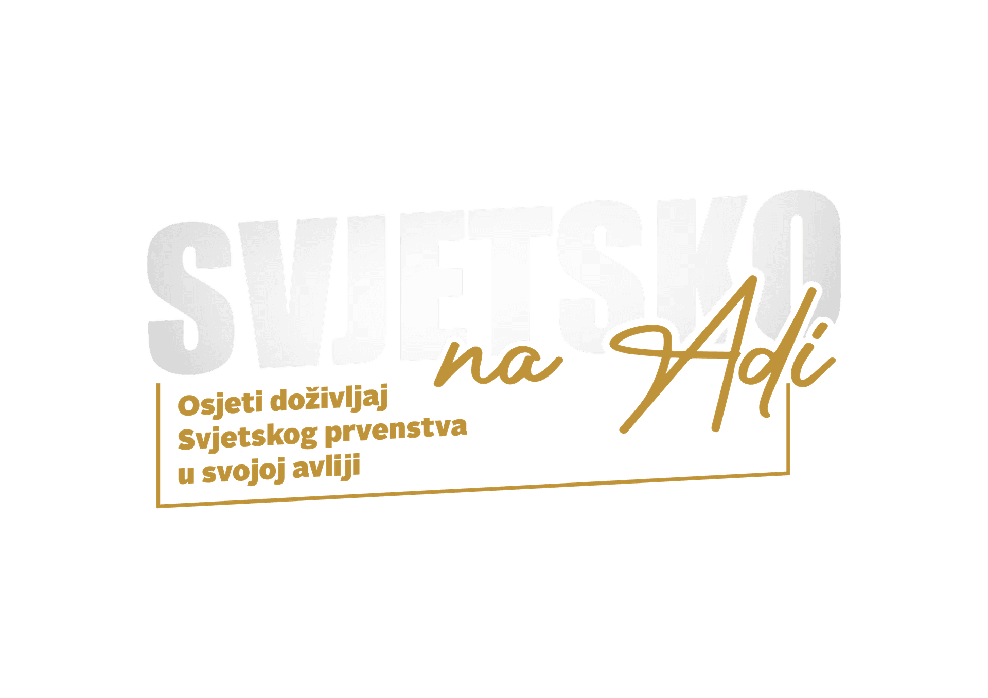 Svjetsko na Adi – Osjeti doživljaj Svjetskog prvenstva u svojoj avliji